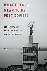 What does it mean to be post-Soviet?