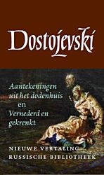Aantekeningen uit het dodenhuis / Vernederd en gekrenkt - Verzamelde werken 3