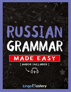 Russian Grammar Made Easy