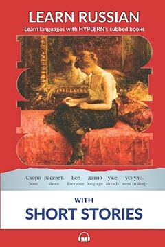 Learn Russian with Short Stories: Interlinear Russian to English