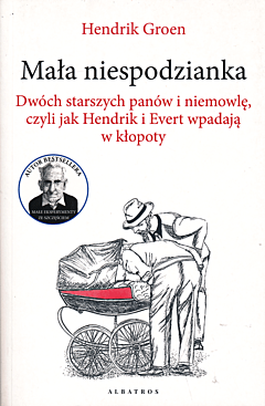 Mała niespodzianka: Dwóch starszych panów i niemowlę, czyli jak Hendrik i Evert wpadają w kłopoty