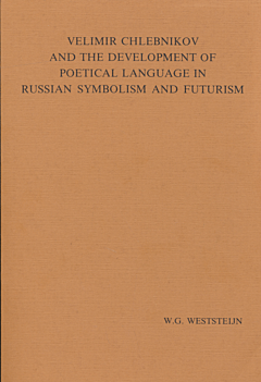 Velimir Chlebnikov and the Development of Poetical Language in Russian Symbolism and Futurism
