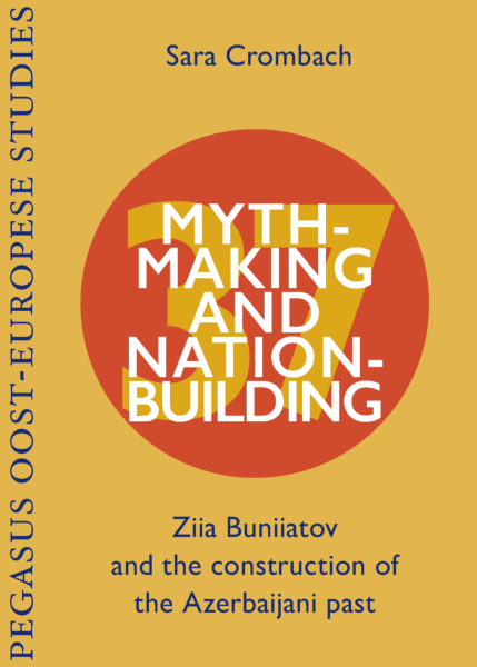 POES 37: Myth-making and Nation-Building. Ziia Buniiatov and the Construction of the Azerbaijani Past