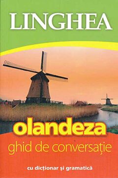 Olandeza. Ghid de conversatie cu dictionar si gramatica