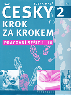 Česky krok za krokem 2. Pracovní sešit: Lekce 1–10 | Czech step by step 2. Workbook: Lessons 1-10 (B1)