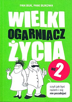 Wielki Ogarniacz Życia we dwoje. Czyli jak kochać i się nie pozabijać