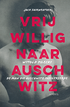 Vrijwillig naar Auschwitz