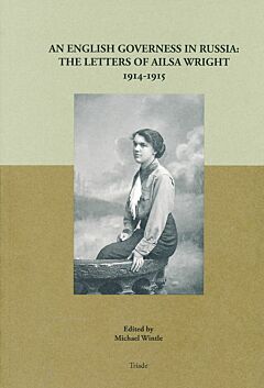 An English governess in Russia: The letters of Ailsa Wright 1914-1915