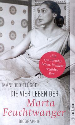 Die vier Leben der Marta Feuchtwanger