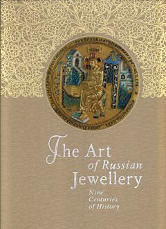 The Art of Russian Jewellery: Nine centuries of History