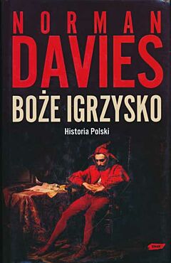 Boze igrzysko. Historia Polski