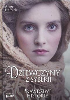 Dziewczyny z Syberii. Historie prawdziwe