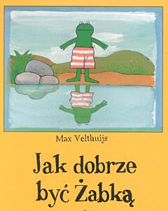 Jak dobrze byc zabka