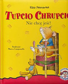 Tupcio Chrupcio: Nie chcę jeść! 