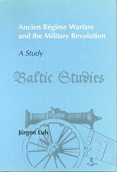 Ancien Régime Warfare and the Military Revolution - A Study