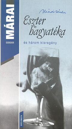 Eszter hagyatéka és három kisregény